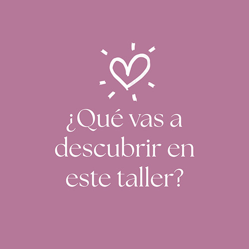 Que vas a descubrir en este taller